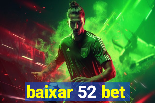 baixar 52 bet